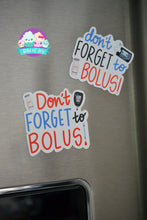 Load image into Gallery viewer, Don&#39;t Forget to Bolus Type One Diabetes Fridge Magnet Reminder