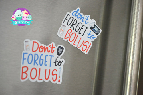 Don't Forget to Bolus Type One Diabetes Fridge Magnet Reminder