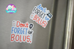 Don't Forget to Bolus Type One Diabetes Fridge Magnet Reminder