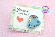 Load image into Gallery viewer, Hot-tea Valentine&#39;s Pun Card