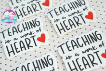 Load image into Gallery viewer, Teaching is a work of Heart Handlettered Sticker