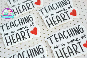 Teaching is a work of Heart Handlettered Sticker