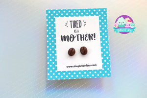 Tired as a Mother! Earring Sets