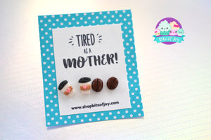 Tired as a Mother! Earring Sets